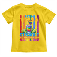 I Like My Tequila Straight But My Friends Go Either Way Toddler T Shirt Funny LGBTQ Drinking