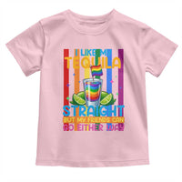 I Like My Tequila Straight But My Friends Go Either Way Toddler T Shirt Funny LGBTQ Drinking