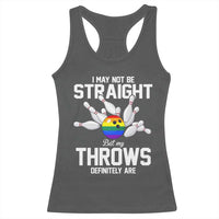Funny LGBTQ Bowling Racerback Tank Top I May Not Be Straight But My Throws Are