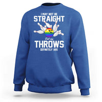 Funny LGBTQ Bowling Sweatshirt I May Not Be Straight But My Throws Are