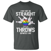 Funny LGBTQ Bowling T Shirt I May Not Be Straight But My Throws Are
