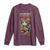 Funny Gamer Cat Long Sleeve Shirt Life Without Gaming Is Nothing Good - Wonder Print Shop