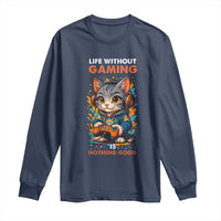 Funny Gamer Cat Long Sleeve Shirt Life Without Gaming Is Nothing Good - Wonder Print Shop
