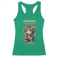 Funny Gamer Cat Racerback Tank Top Life Without Gaming Is Nothing Good - Wonder Print Shop
