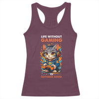 Funny Gamer Cat Racerback Tank Top Life Without Gaming Is Nothing Good - Wonder Print Shop