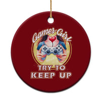 Im A Gamer Girl Try To Keep Up Ceramic Ornament Funny Gaming Gift - Wonder Print Shop