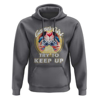 Im A Gamer Girl Try To Keep Up Hoodie Funny Gaming Gift - Wonder Print Shop