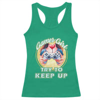 Im A Gamer Girl Try To Keep Up Racerback Tank Top Funny Gaming Gift - Wonder Print Shop