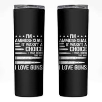 Funny Im Ammosexual Skinny Tumbler American Freedom Second Amendment