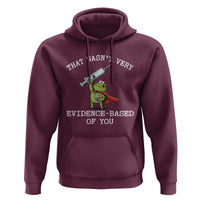 Funny Frog Nurse Meme Hoodie That Wasnt Very Evidence Based Of You