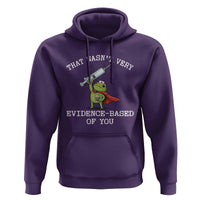 Funny Frog Nurse Meme Hoodie That Wasnt Very Evidence Based Of You