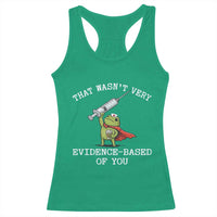 Funny Frog Nurse Meme Racerback Tank Top That Wasnt Very Evidence Based Of You
