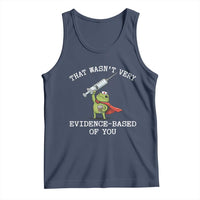 Funny Frog Nurse Meme Tank Top That Wasnt Very Evidence Based Of You