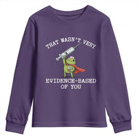 Funny Frog Nurse Meme Youth Sweatshirt That Wasnt Very Evidence Based Of You