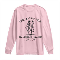 Funny Grumpy Frog Doctor Long Sleeve Shirt That Wasnt Very Evidence Based Of You