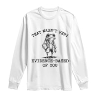 Funny Grumpy Frog Doctor Long Sleeve Shirt That Wasnt Very Evidence Based Of You