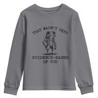 Funny Grumpy Frog Doctor Youth Sweatshirt That Wasnt Very Evidence Based Of You