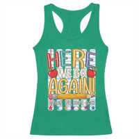 Funny Striped Teacher Back To School Racerback Tank Top Here We Go Again Welcome Back