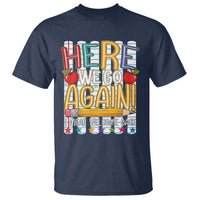 Funny Striped Teacher Back To School T Shirt Here We Go Again Welcome Back
