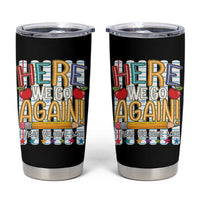 Funny Striped Teacher Back To School Tumbler Cup Here We Go Again Welcome Back
