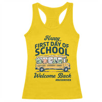 School Bus Driver Gift Racerback Tank Top Happy First Day Of School