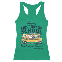 School Bus Driver Gift Racerback Tank Top Happy First Day Of School