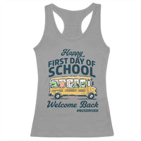 School Bus Driver Gift Racerback Tank Top Happy First Day Of School