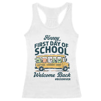 School Bus Driver Gift Racerback Tank Top Happy First Day Of School