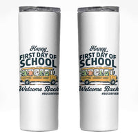 School Bus Driver Gift Skinny Tumbler Happy First Day Of School