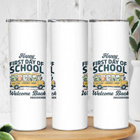 School Bus Driver Gift Skinny Tumbler Happy First Day Of School