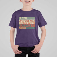 Funny Sarcastic Introvert Quote T Shirt For Kid If You Just Give Me A Minute I Think I Can Make It Worse