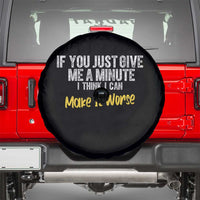 Funny Sarcastic Spare Tire Cover If You Just Give Me A Minute I Think I Can Make It Worse