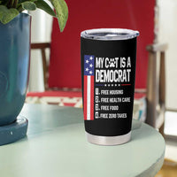 Funny My Cat Is A Democrat Tumbler Cup Lazy Cat Political Humor