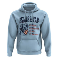 Funny Political Satire Dog Owner Gift Hoodie My Dog Is A Democrat