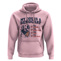 Funny Political Satire Dog Owner Gift Hoodie My Dog Is A Democrat