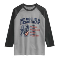 Funny Political Satire Dog Owner Gift Raglan Shirt My Dog Is A Democrat
