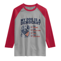 Funny Political Satire Dog Owner Gift Raglan Shirt My Dog Is A Democrat