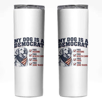 Funny Political Satire Dog Owner Gift Skinny Tumbler My Dog Is A Democrat