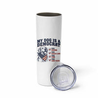 Funny Political Satire Dog Owner Gift Skinny Tumbler My Dog Is A Democrat