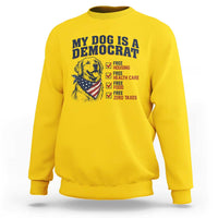 Funny Political Satire Dog Owner Gift Sweatshirt My Dog Is A Democrat