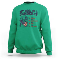 Funny Political Satire Dog Owner Gift Sweatshirt My Dog Is A Democrat