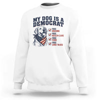 Funny Political Satire Dog Owner Gift Sweatshirt My Dog Is A Democrat