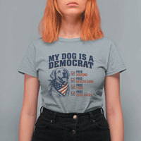 Funny Political Satire Dog Owner Gift T Shirt For Women My Dog Is A Democrat