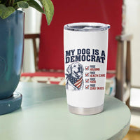 Funny Political Satire Dog Owner Gift Tumbler Cup My Dog Is A Democrat
