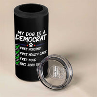 My Dog Is A Democrat 4 in 1 Can Cooler Tumbler Funny Political Satire Graphic