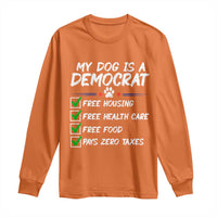 My Dog Is A Democrat Long Sleeve Shirt Funny Political Satire Graphic