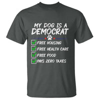 My Dog Is A Democrat T Shirt Funny Political Satire Graphic