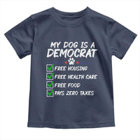 My Dog Is A Democrat Toddler T Shirt Funny Political Satire Graphic