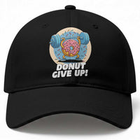 Donut Give Up Baseball Cap Funny Gym Workout Donut Lover Gift