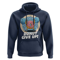Donut Give Up Hoodie Funny Gym Workout Donut Lover Gift - Wonder Print Shop